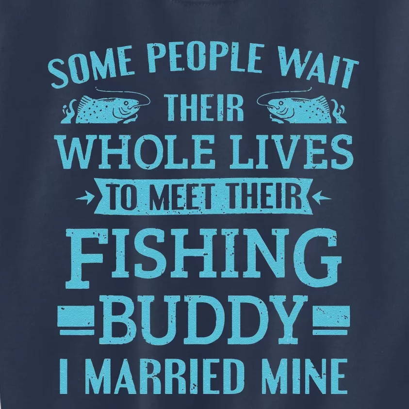 Fishing Fisherman Fishing Buddy Married Kids Sweatshirt