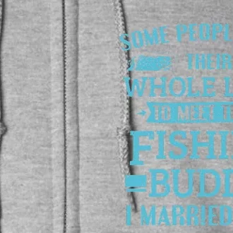 Fishing Fisherman Fishing Buddy Married Full Zip Hoodie