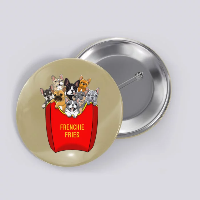 Frenchie Fries French Bulldog Lover Dog Mom Bulldog Owner Button