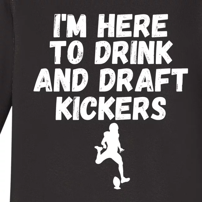 Funny Fantasy Football, I’m Here To Drink And Draft Kickers Baby Long Sleeve Bodysuit