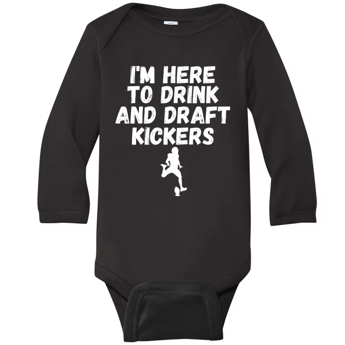 Funny Fantasy Football, I’m Here To Drink And Draft Kickers Baby Long Sleeve Bodysuit