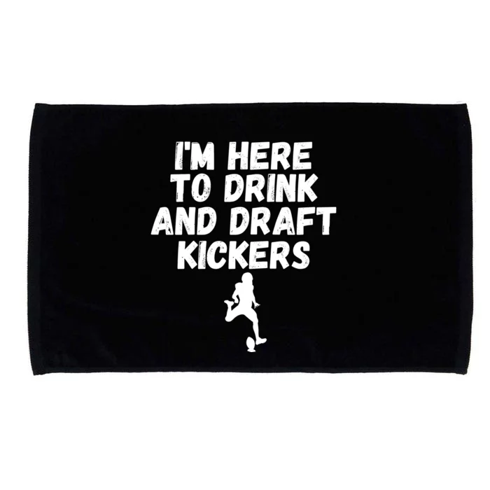 Funny Fantasy Football, I’m Here To Drink And Draft Kickers Microfiber Hand Towel