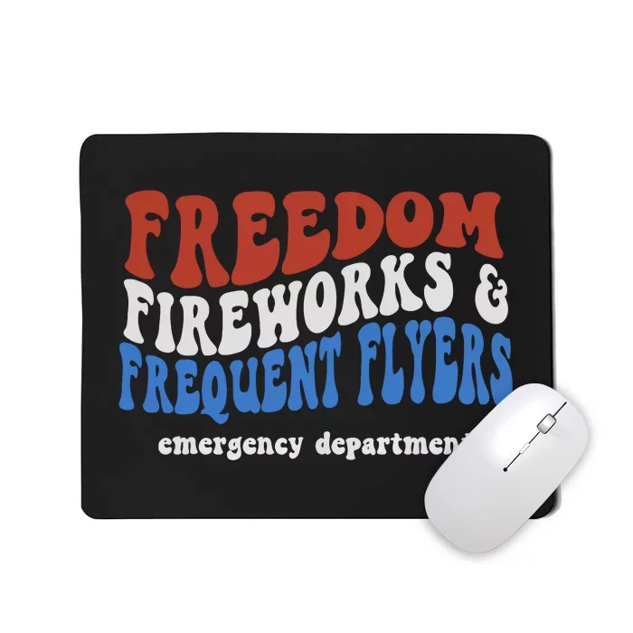 Freedom Fireworks & Frequent Flyers Emergency Department Mousepad