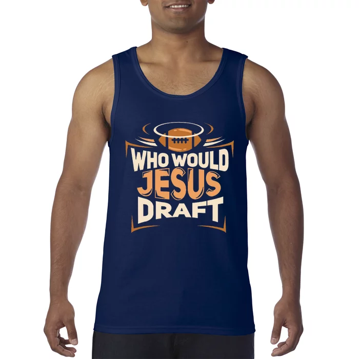 Funny Fantasy Football Who Would Jesus Draft Tank Top