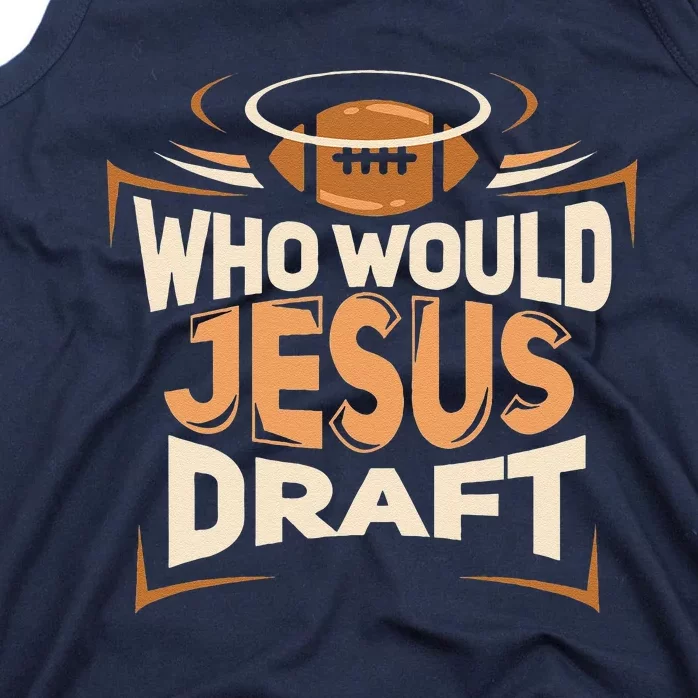 Funny Fantasy Football Who Would Jesus Draft Tank Top