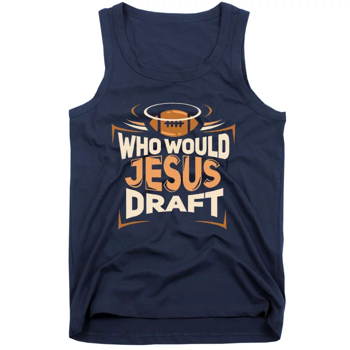 Funny Fantasy Football Who Would Jesus Draft Tank Top