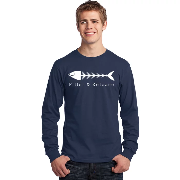 Funny Fishing Fisherman Humor Tee Fillet And Release Long Sleeve Shirt