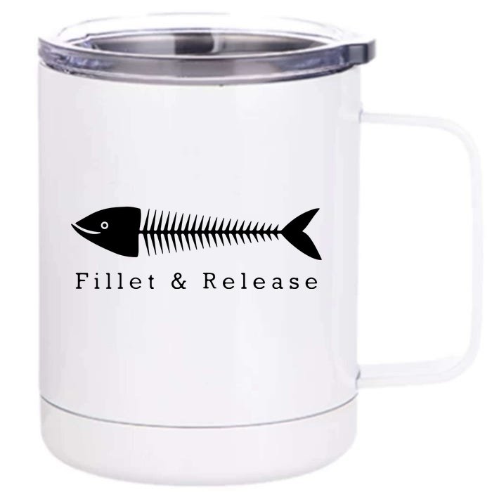 Funny Fishing Fisherman Humor Tee Fillet And Release Front & Back 12oz Stainless Steel Tumbler Cup