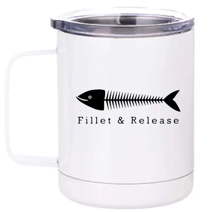 Funny Fishing Fisherman Humor Tee Fillet And Release Front & Back 12oz Stainless Steel Tumbler Cup