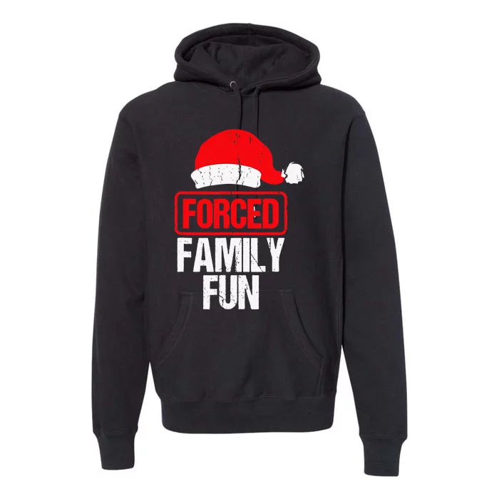 Forced Family Fun Sarcastic Christmas Hat Santa Xmas Pajamas Premium Hoodie