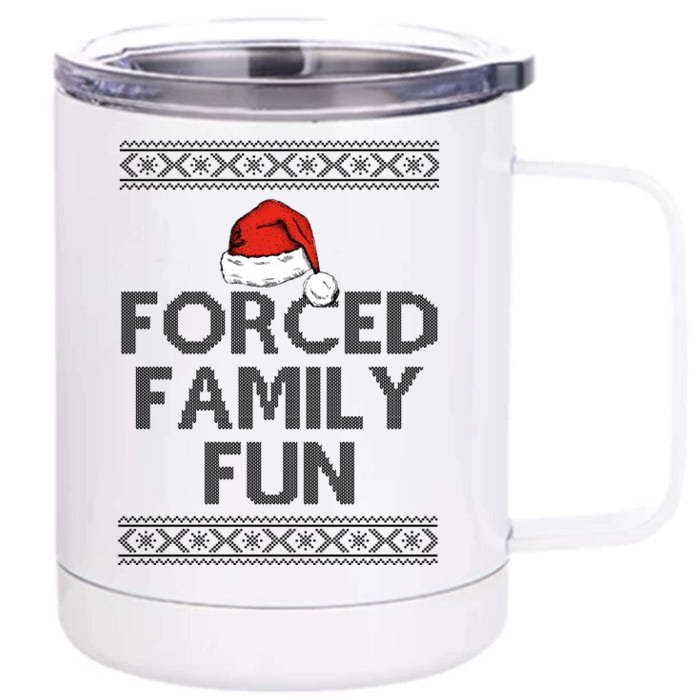 Forced Family Fun Funny Ugly Christmas Holiday Front & Back 12oz Stainless Steel Tumbler Cup