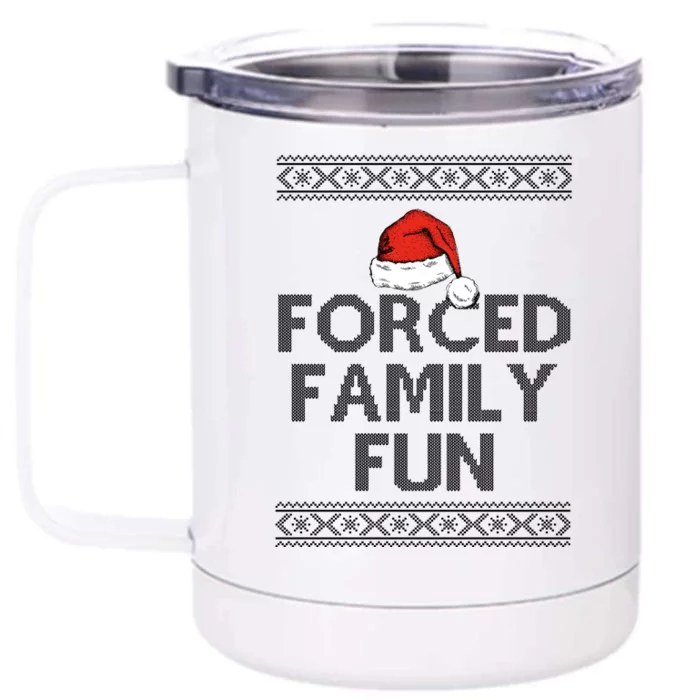 Forced Family Fun Funny Ugly Christmas Holiday Front & Back 12oz Stainless Steel Tumbler Cup