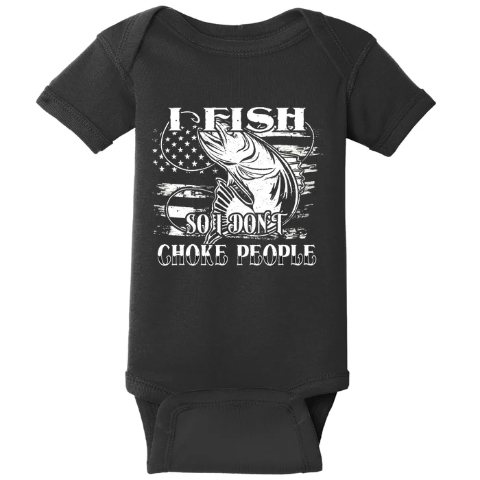 Funny Fisherman Fish So I Don't Choke People Fishing Baby Bodysuit