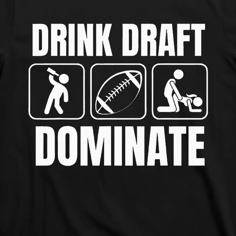 Funny Fantasy Football Drink Draft Dominate T-Shirt