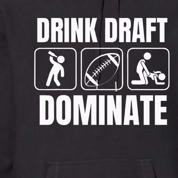 Funny Fantasy Football Drink Draft Dominate Premium Hoodie