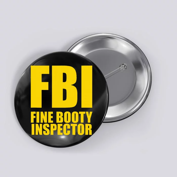 Funny Fbi Fine Booty Inspector Button