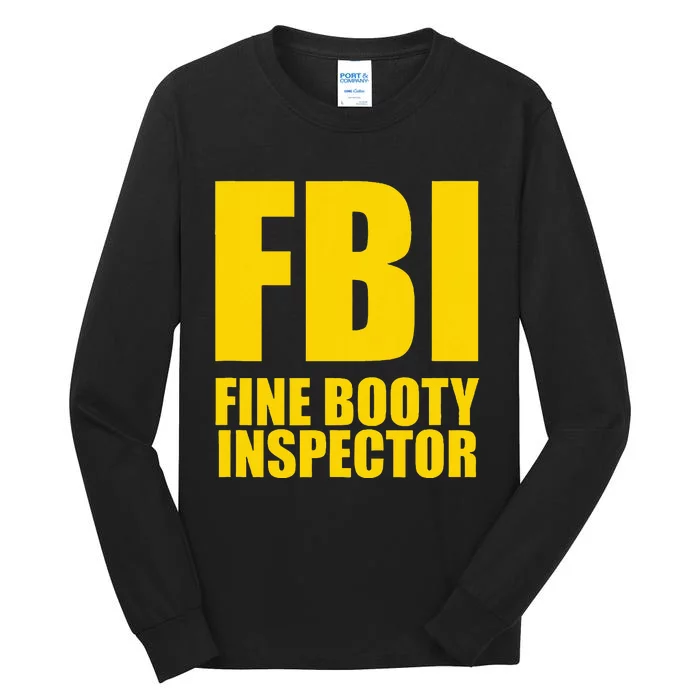 Funny Fbi Fine Booty Inspector Tall Long Sleeve T-Shirt