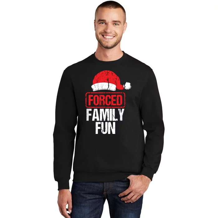 Forced Family Fun Winter Holidays Funny Christmas Tall Sweatshirt