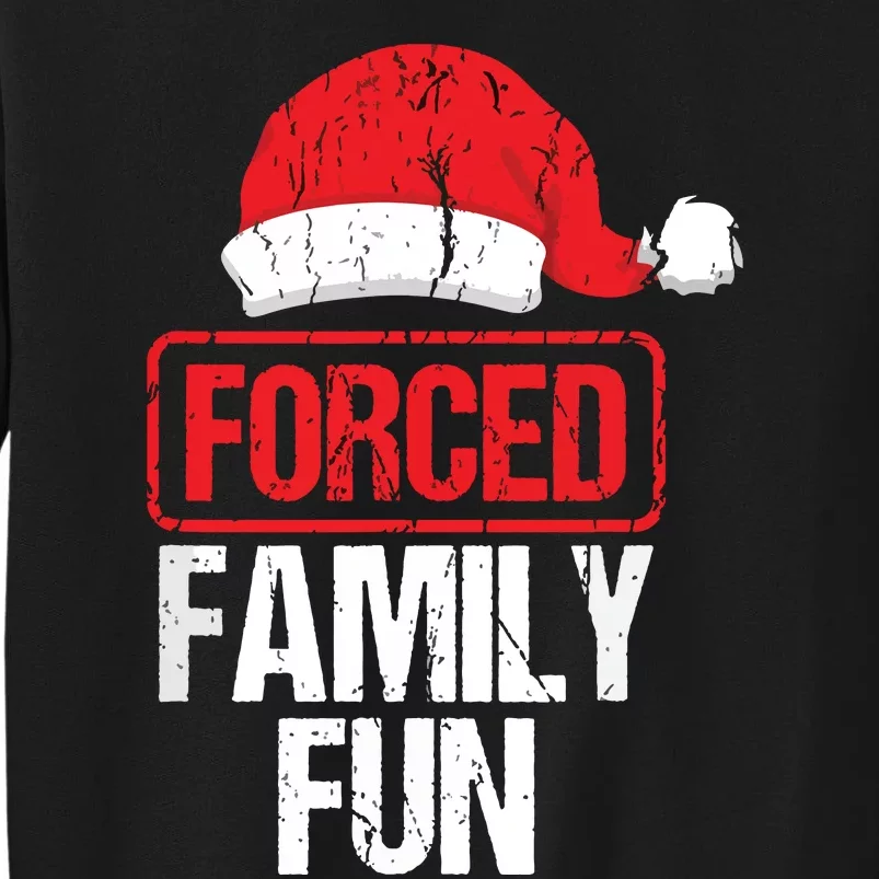 Forced Family Fun Winter Holidays Funny Christmas Tall Sweatshirt