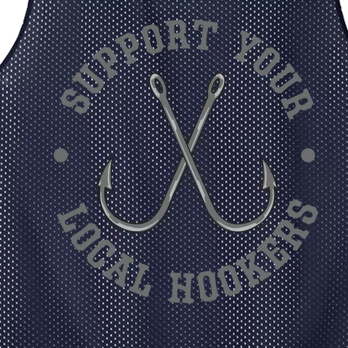 Funny Fishing Fisherman Dad Gift Support Your Local Hookers Mesh Reversible Basketball Jersey Tank