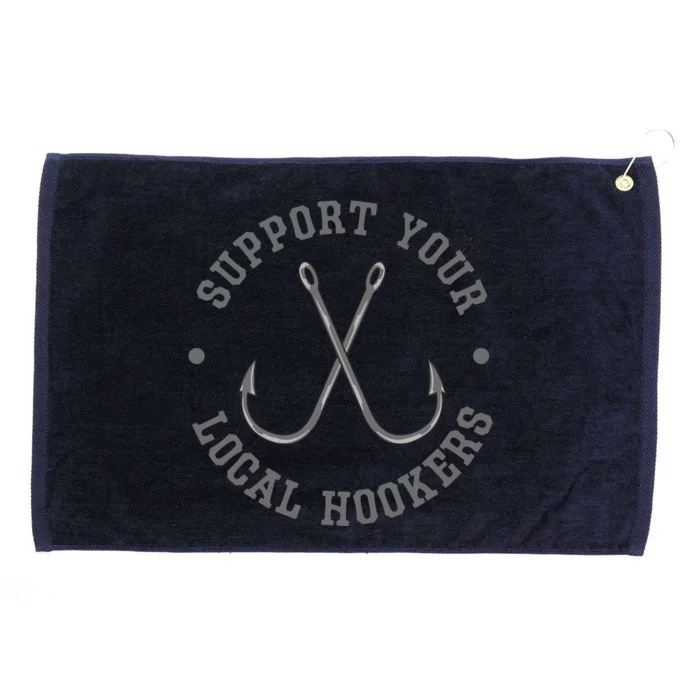 Funny Fishing Fisherman Dad Gift Support Your Local Hookers Grommeted Golf Towel