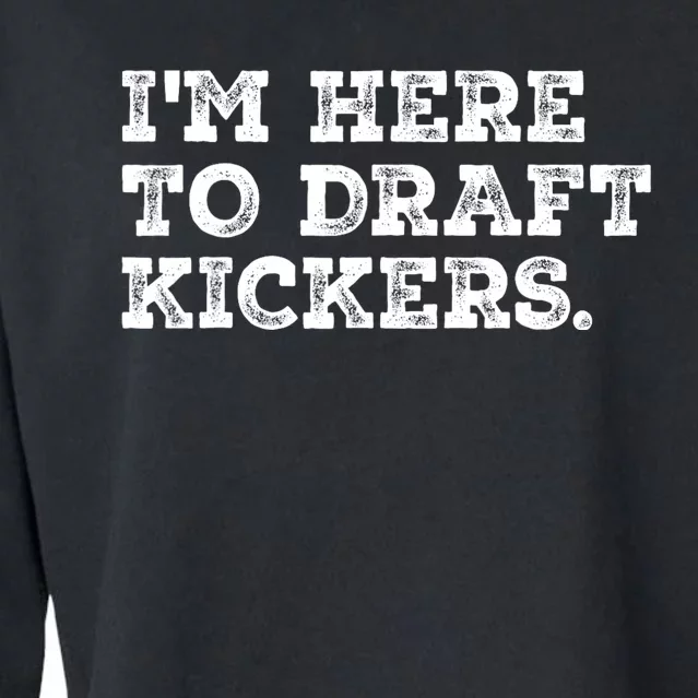 Funny Fantasy Football Draft Party Im Here To Draft Kickers Cropped Pullover Crew