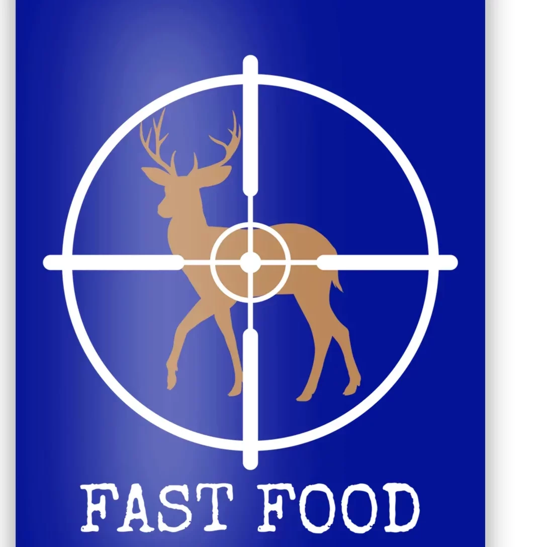 Fast Food Funny Deer Hunting Meaningful Gift Poster