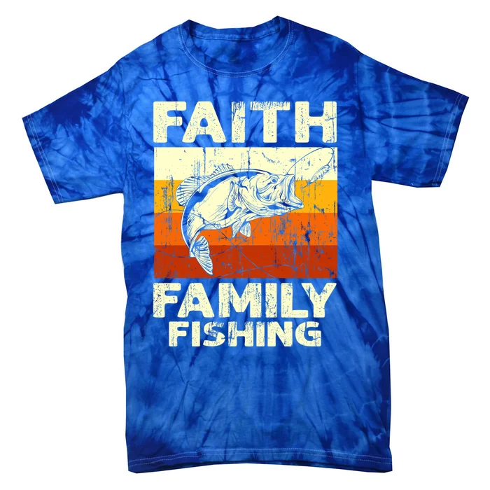 Faith Family Fishing Quotes Vintage Fishing Meaningful Gift Tie-Dye T-Shirt