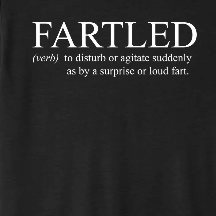 Fartled Funny Fart Definition ChromaSoft Performance T-Shirt