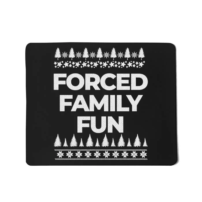 Forced Family Fun Sarcastic Adult Mousepad