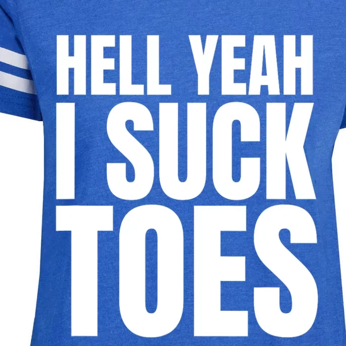 Funny Foot Fetish Sucking Toes Joke Hell Yeah I Suck Toes Enza Ladies Jersey Football T-Shirt