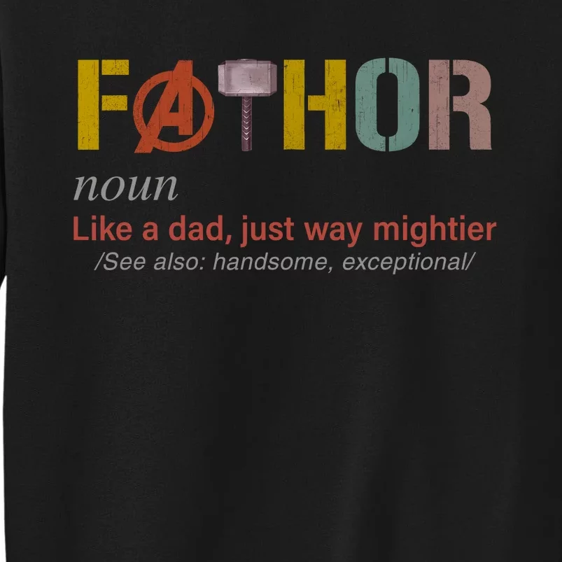 Fathor Funny Father Definition Funny Fathers Day Tall Sweatshirt