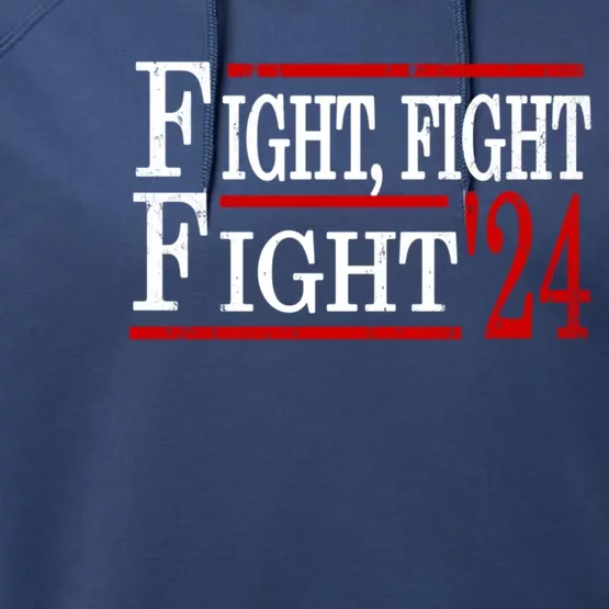 Fight Fight Fight Trump 2024 Republican Political Usa Gift Performance Fleece Hoodie