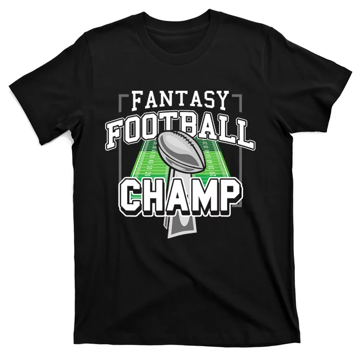 Funny Fantasy Football Champ Tee Fantasy Football Winner T-Shirt