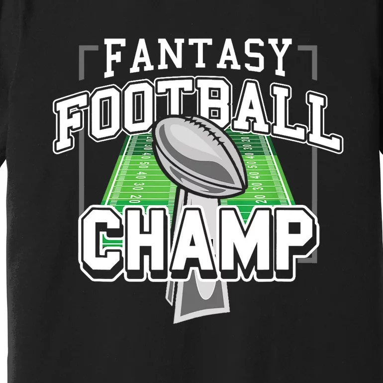 Funny Fantasy Football Champ Tee Fantasy Football Winner Premium T-Shirt