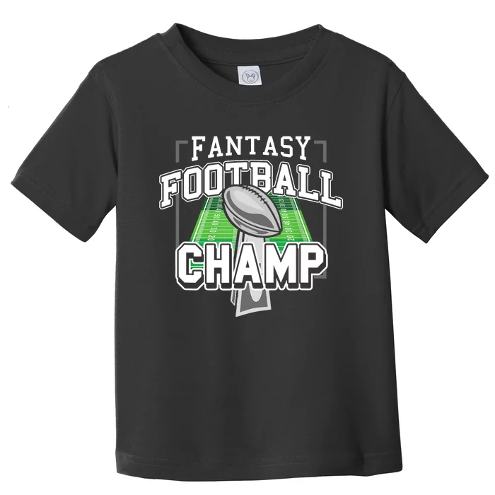 Funny Fantasy Football Champ Tee Fantasy Football Winner Toddler T-Shirt