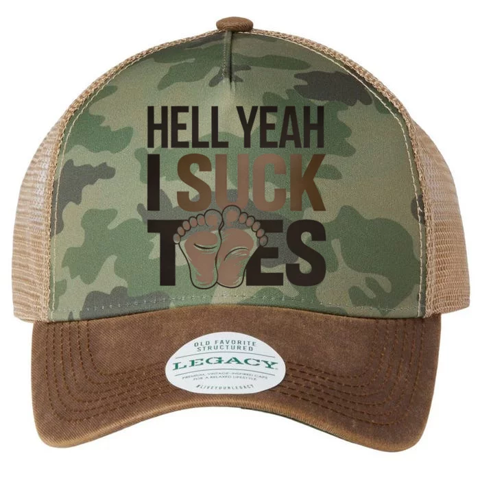 Funny Foot Fetish Sucking Toes Joke Hell Yeah I Suck Toes Legacy Tie Dye Trucker Hat