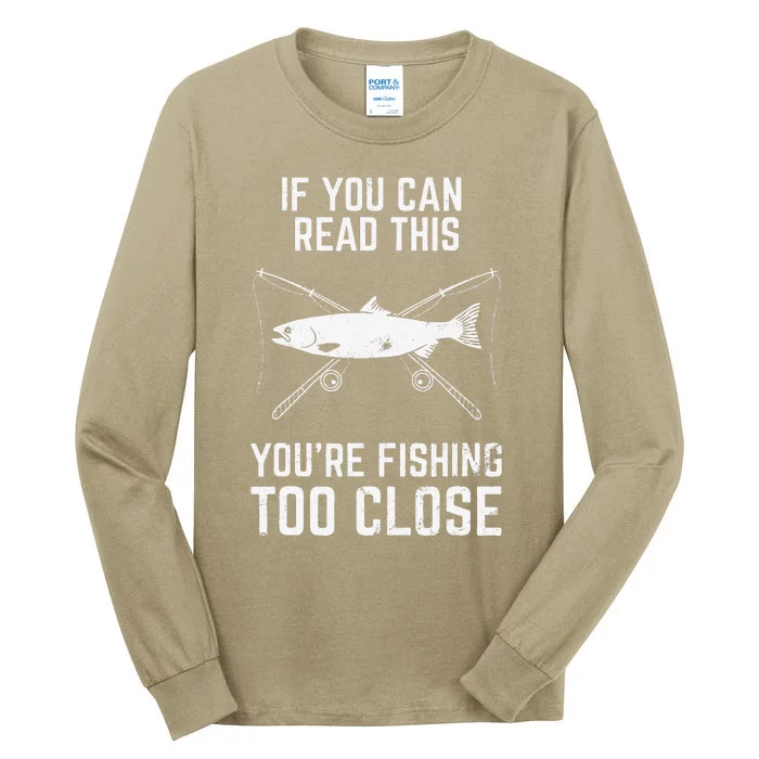 Funny Fishing Fishing Too Close Fathers Day Tall Long Sleeve T-Shirt