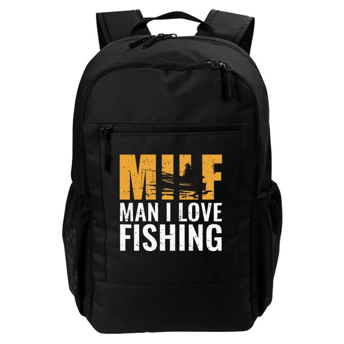 Fisherman Funny Fisher Milf Man I Love Fishing Daily Commute Backpack