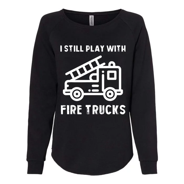 Funny Firefighters Firefighter Gift For Firemen Womens California Wash Sweatshirt