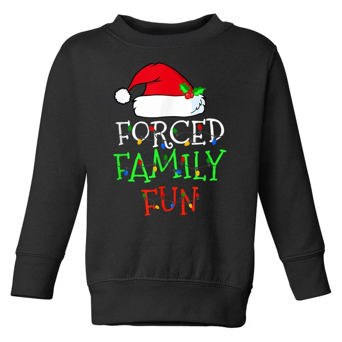 Forced Family Fun Sarcastic Christmas Pajama Family Funny Toddler Sweatshirt