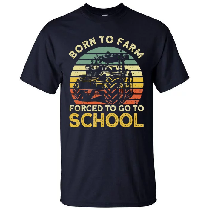 Funny Farming Farmers Born To Farm Forced To Go To School Tall T-Shirt