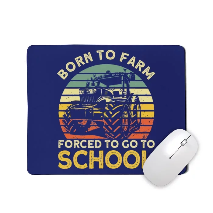 Funny Farming Farmers Born To Farm Forced To Go To School Mousepad