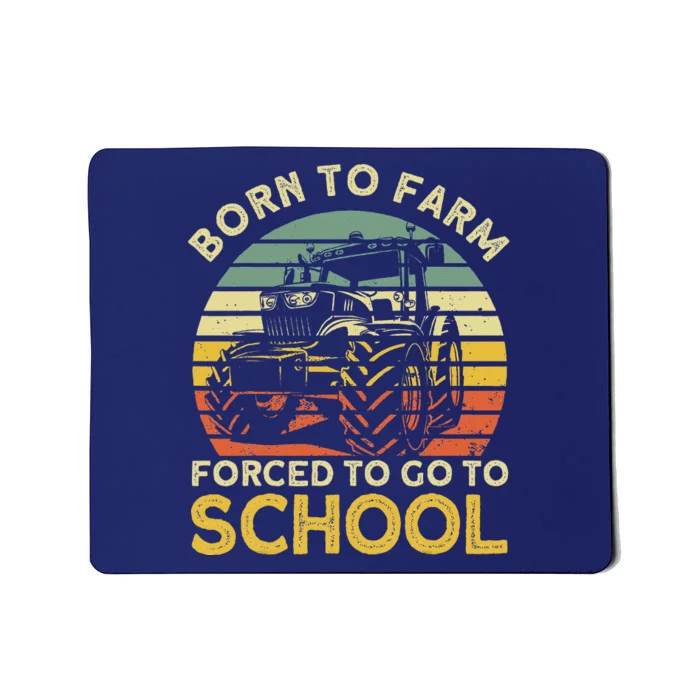 Funny Farming Farmers Born To Farm Forced To Go To School Mousepad