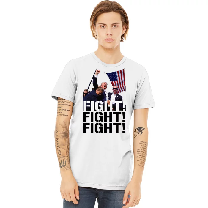 Fight Fight Fight Usa Flag Donald Trump 2024 Rally Presidential Election Premium T-Shirt