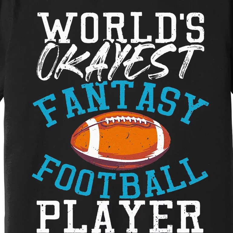 Football Funny Football Tee Fantasy Football Premium T-Shirt