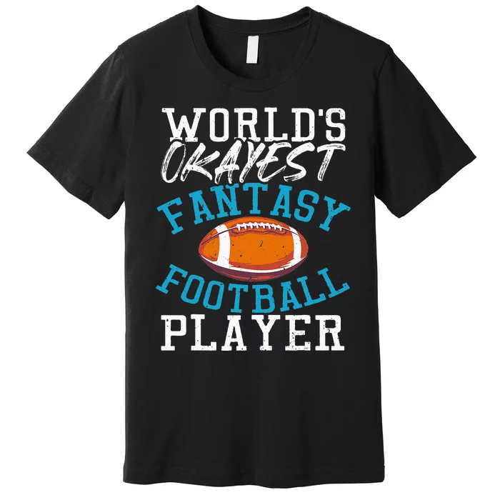 Football Funny Football Tee Fantasy Football Premium T-Shirt