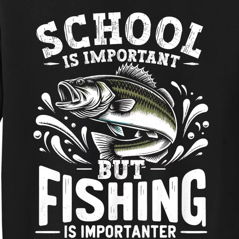 Funny Fishing Fisherman School Is Important But Fishing Tall Sweatshirt