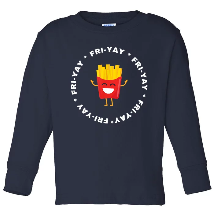 Friyay Funny Friday Fries Lover Toddler Long Sleeve Shirt