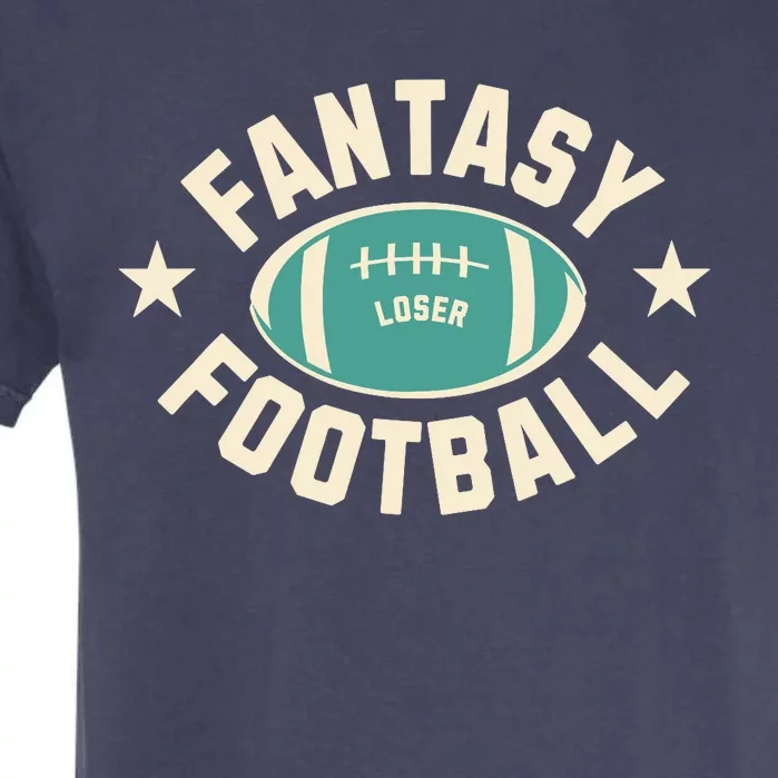 Funny Fantasy Football Last Place Loser Garment-Dyed Heavyweight T-Shirt